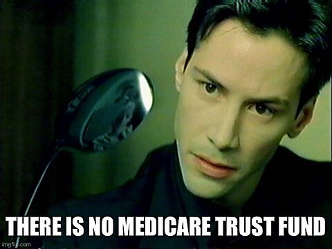 Stop Pretending the Medicare Trust Fund Is Real